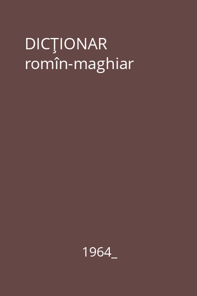 DICŢIONAR romîn-maghiar