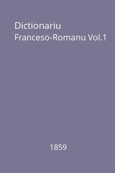 Dictionariu Franceso-Romanu Vol.1