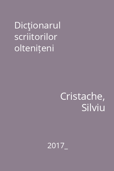 Dicţionarul scriitorilor oltenițeni