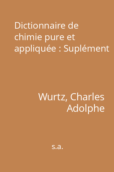 Dictionnaire de chimie pure et appliquée : Suplément