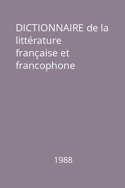 DICTIONNAIRE de la littérature française et francophone