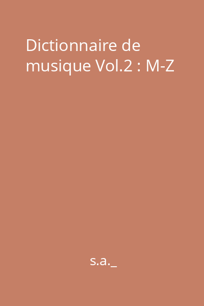 Dictionnaire de musique Vol.2 : M-Z