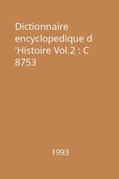 Dictionnaire encyclopedique d 'Histoire Vol.2 : C 8753