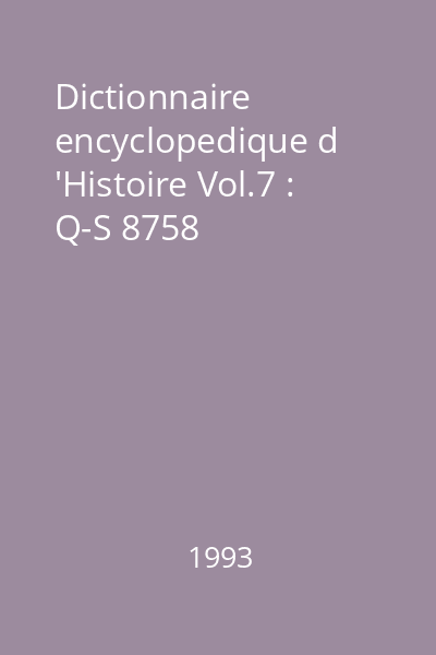 Dictionnaire encyclopedique d 'Histoire Vol.7 : Q-S 8758