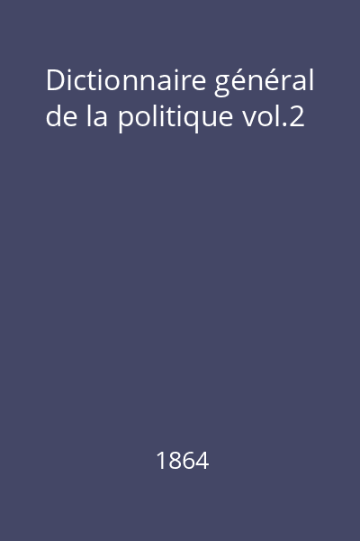 Dictionnaire général de la politique vol.2