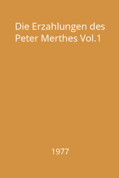 Die Erzahlungen des Peter Merthes Vol.1