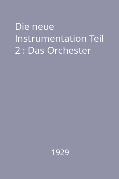 Die neue Instrumentation Teil 2 : Das Orchester