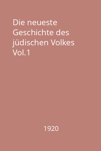 Die neueste Geschichte des jüdischen Volkes Vol.1