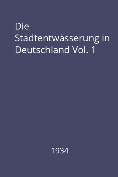 Die Stadtentwässerung in Deutschland Vol. 1