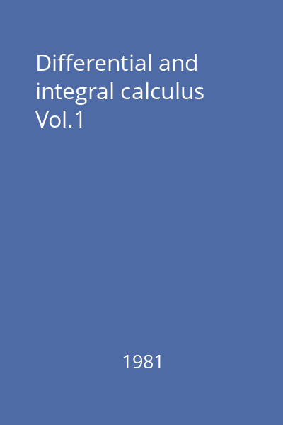 Differential and integral calculus Vol.1