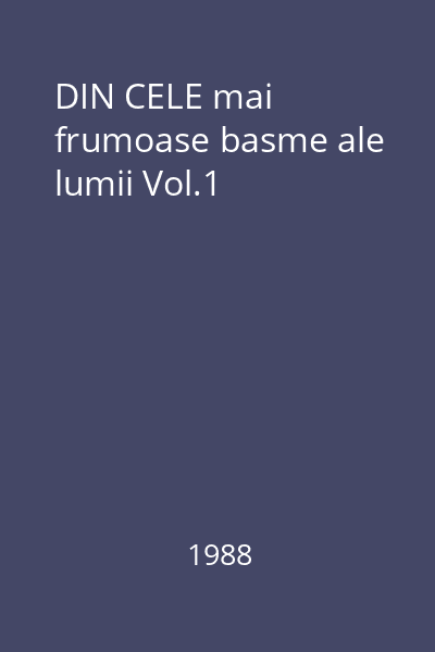 DIN CELE mai frumoase basme ale lumii Vol.1