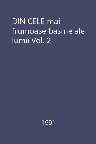 DIN CELE mai frumoase basme ale lumii Vol. 2