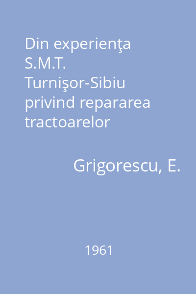 Din experienţa S.M.T. Turnişor-Sibiu privind repararea tractoarelor