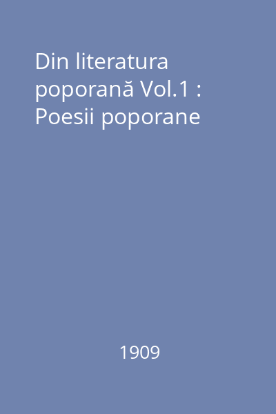 Din literatura poporană Vol.1 : Poesii poporane