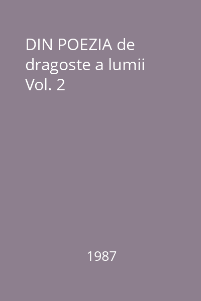 DIN POEZIA de dragoste a lumii Vol. 2