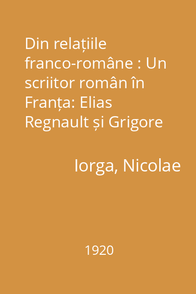 Din relațiile franco-române : Un scriitor român în Franța: Elias Regnault și Grigore Gănescu