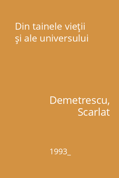 Din tainele vieţii şi ale universului