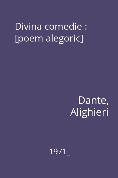 Divina comedie : Infernul : [poem alegoric]