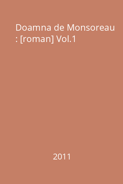 Doamna de Monsoreau : [roman] Vol.1