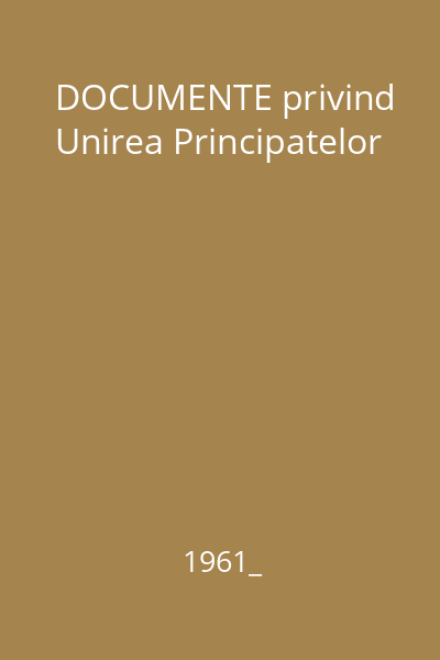 DOCUMENTE privind Unirea Principatelor