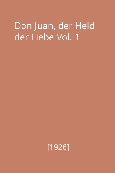 Don Juan, der Held der Liebe Vol. 1