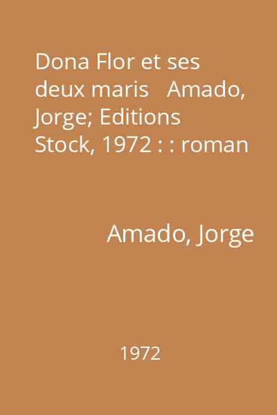 Dona Flor et ses deux maris   Amado, Jorge; Editions Stock, 1972 : : roman
