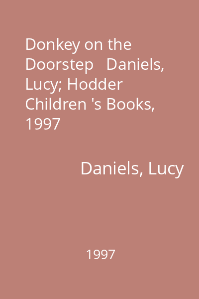 Donkey on the Doorstep   Daniels, Lucy; Hodder Children 's Books, 1997