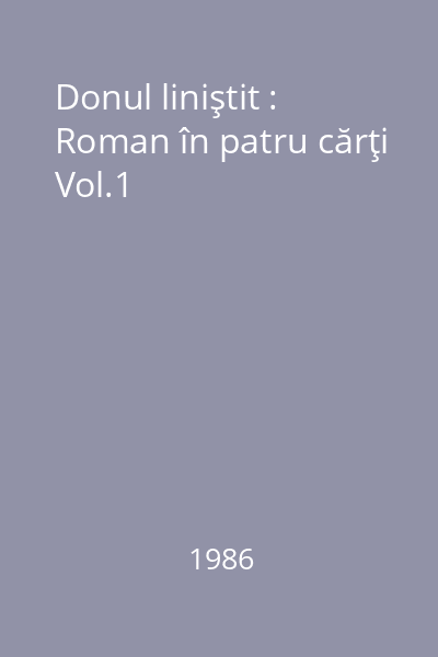 Donul liniştit : Roman în patru cărţi Vol.1