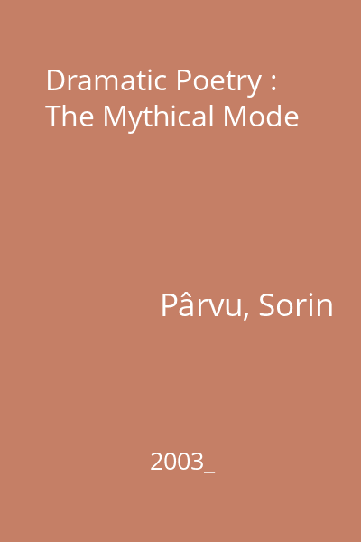 Dramatic Poetry : The Mythical Mode