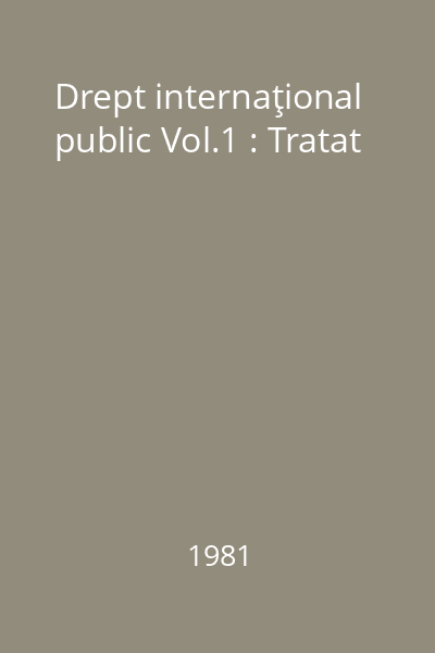 Drept internaţional public Vol.1 : Tratat