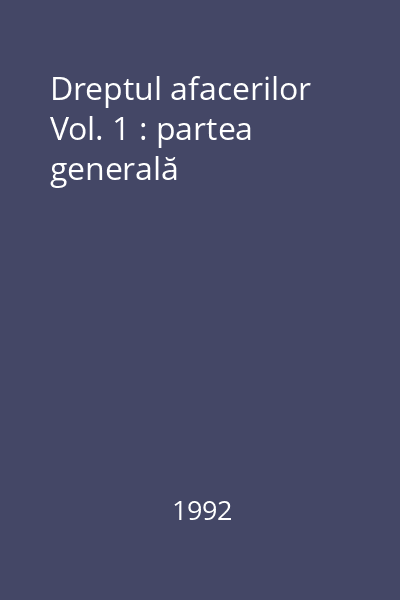 Dreptul afacerilor Vol. 1 : partea generală