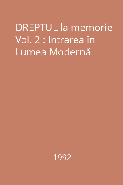 DREPTUL la memorie Vol. 2 : Intrarea în Lumea Modernă