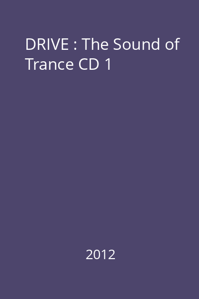 DRIVE : The Sound of Trance CD1