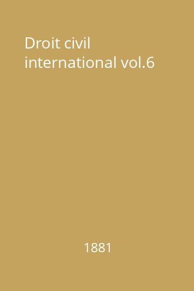 Droit civil international vol.6