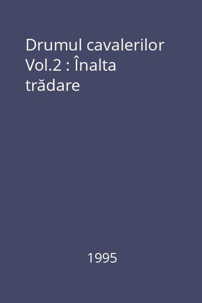 Drumul cavalerilor Vol.2 : Înalta trădare