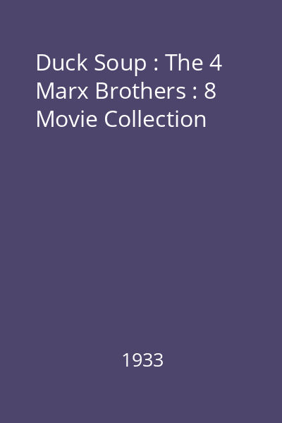 Duck Soup : The 4 Marx Brothers : 8 Movie Collection
