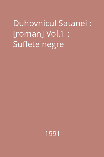 Duhovnicul Satanei : [roman] Vol.1 : Suflete negre