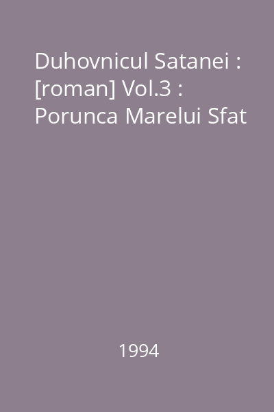 Duhovnicul Satanei : [roman] Vol.3 : Porunca Marelui Sfat