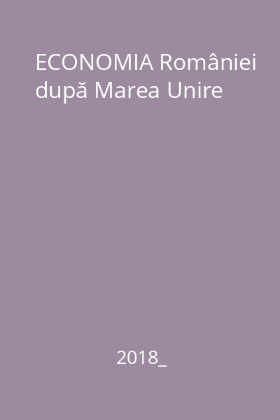 ECONOMIA României după Marea Unire