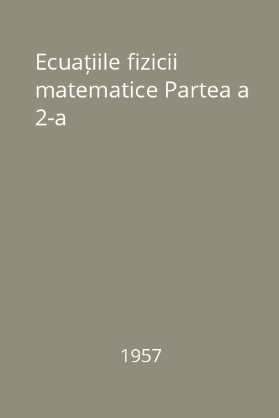 Ecuațiile fizicii matematice Partea a 2-a