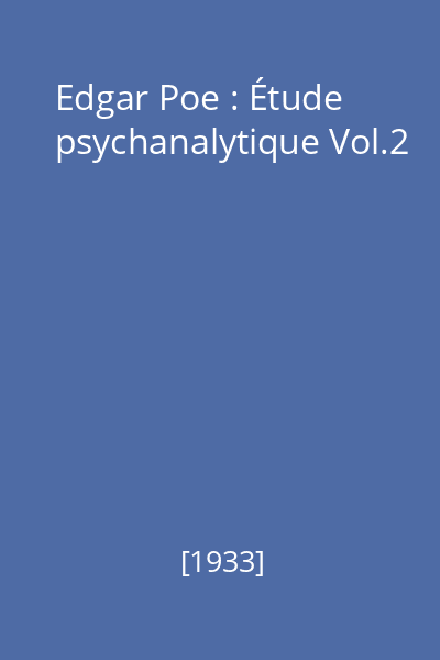 Edgar Poe : Étude psychanalytique Vol.2