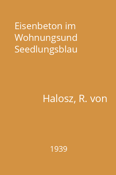 Eisenbeton im Wohnungsund Seedlungsblau