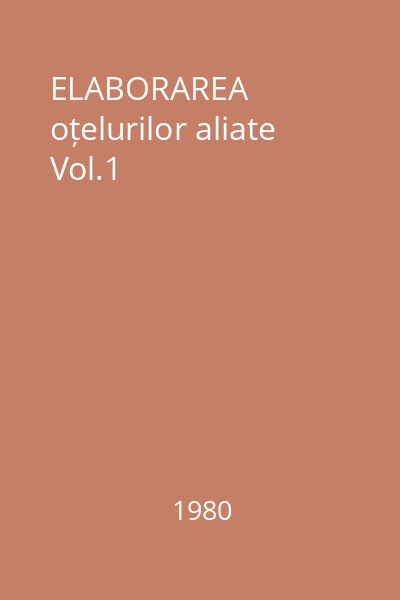 ELABORAREA oțelurilor aliate Vol.1