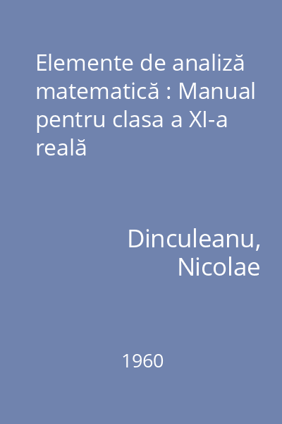 Elemente de analiză matematică : Manual pentru clasa a XI-a reală