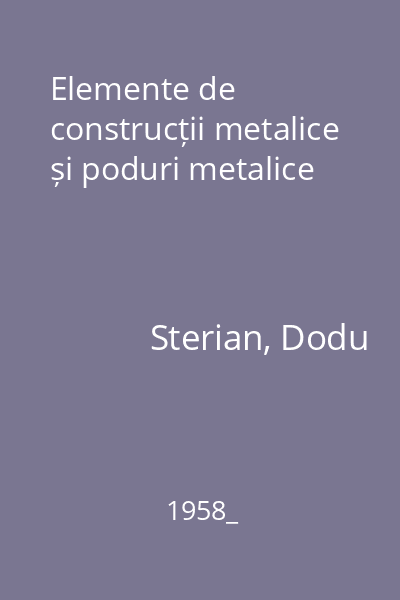 Elemente de construcții metalice și poduri metalice