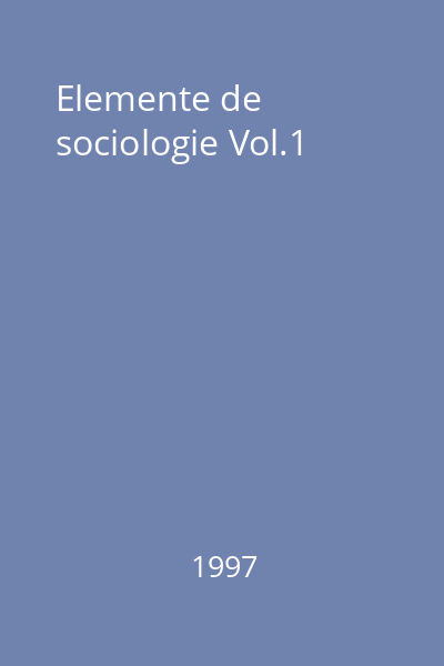 Elemente de sociologie Vol.1