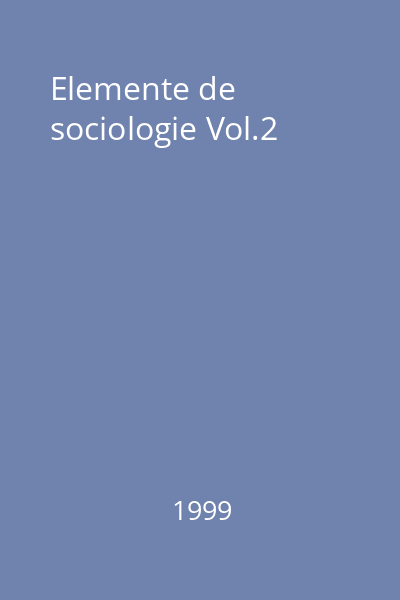 Elemente de sociologie Vol.2