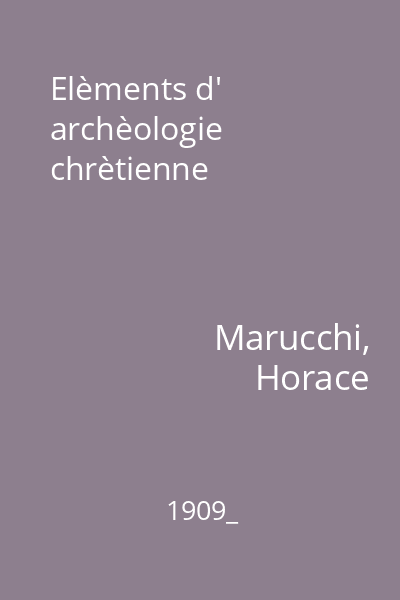 Elèments d' archèologie chrètienne