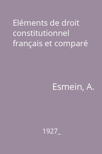 Eléments de droit constitutionnel français et comparé