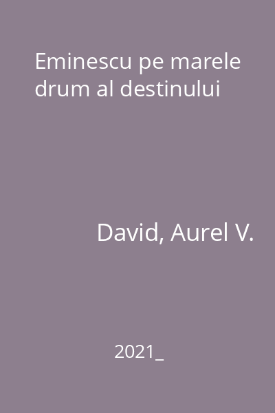 Eminescu pe marele drum al destinului